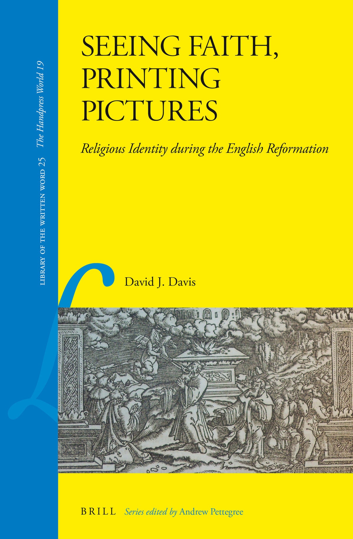 Cover image for Seeing Faith, Printing Pictures: Religious Identity during the English Reformation ISBN 9789004236011