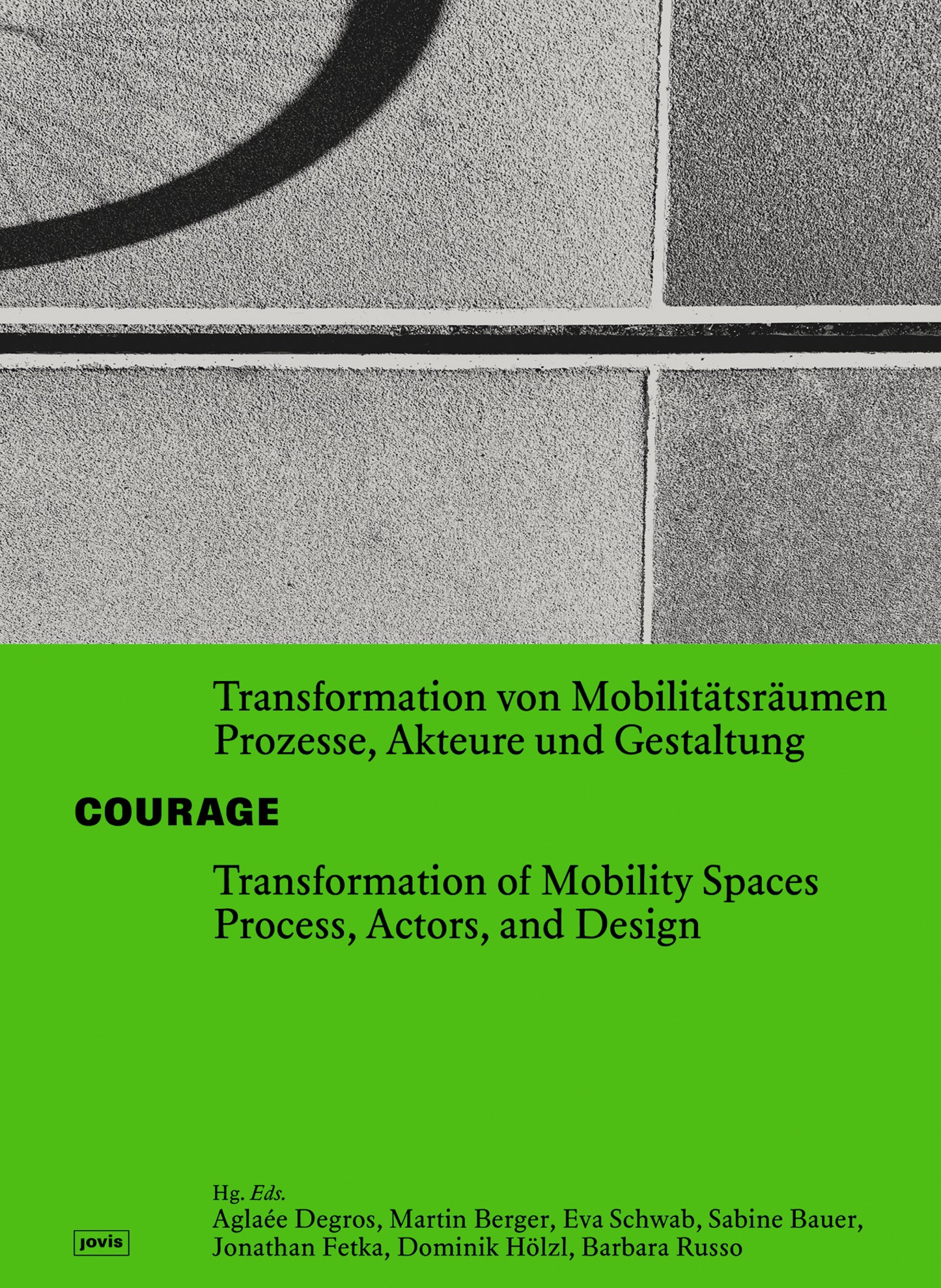 Courage! Transformation of Mobility Space / Courage! Transformation von Mobilitätsräumen
