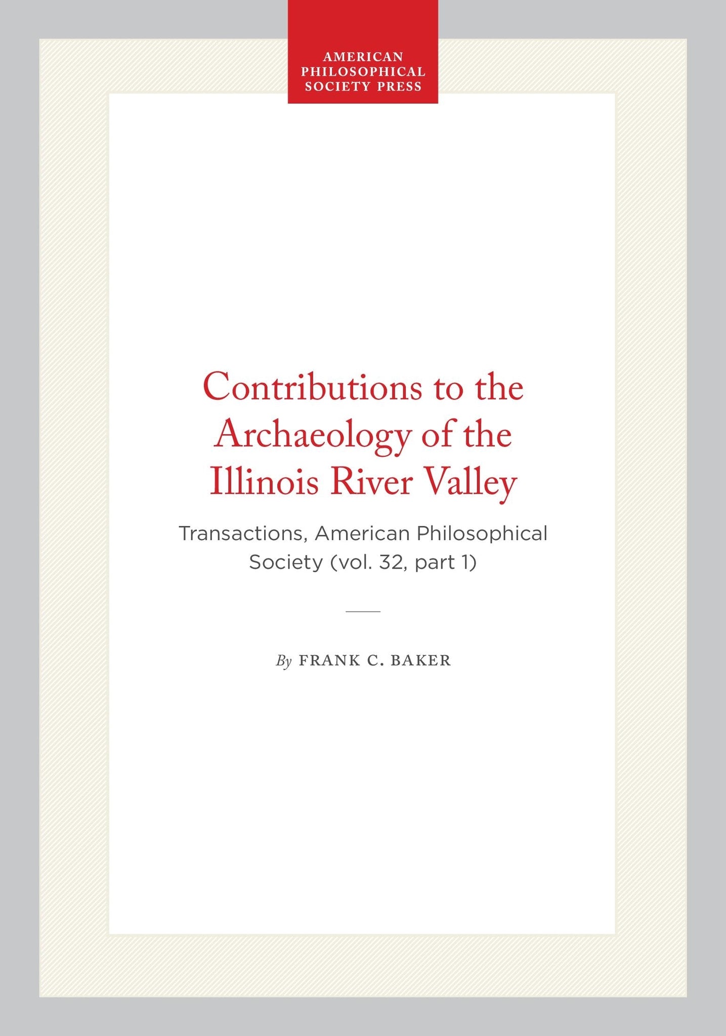 Contributions to the Archaeology of the Illinois River Valley