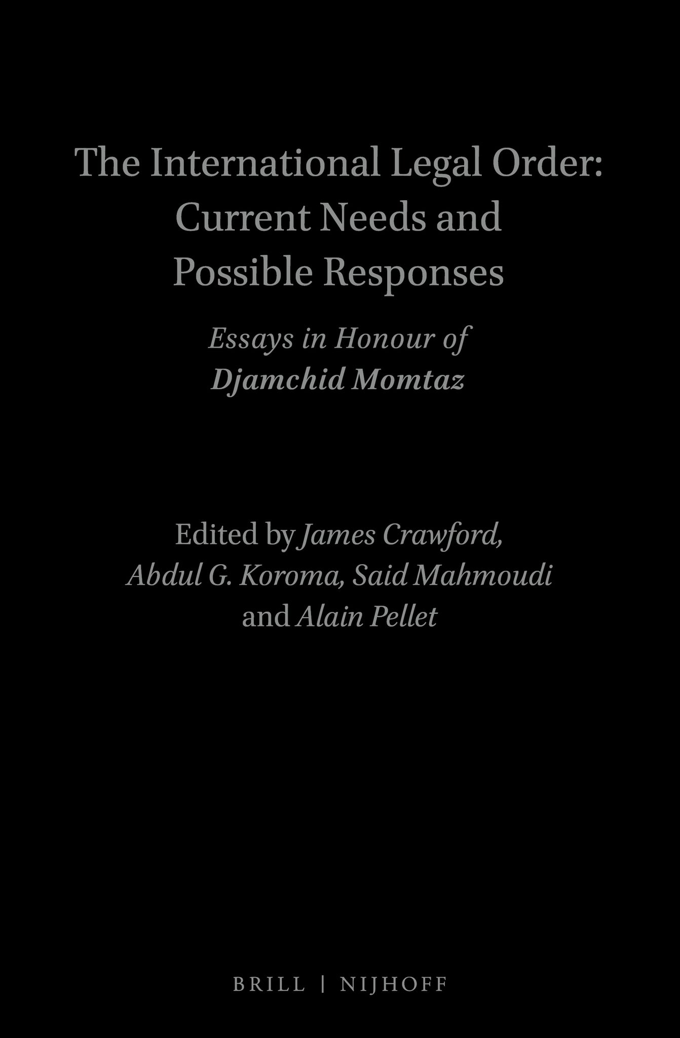 The International Legal Order: Current Needs and Possible Responses