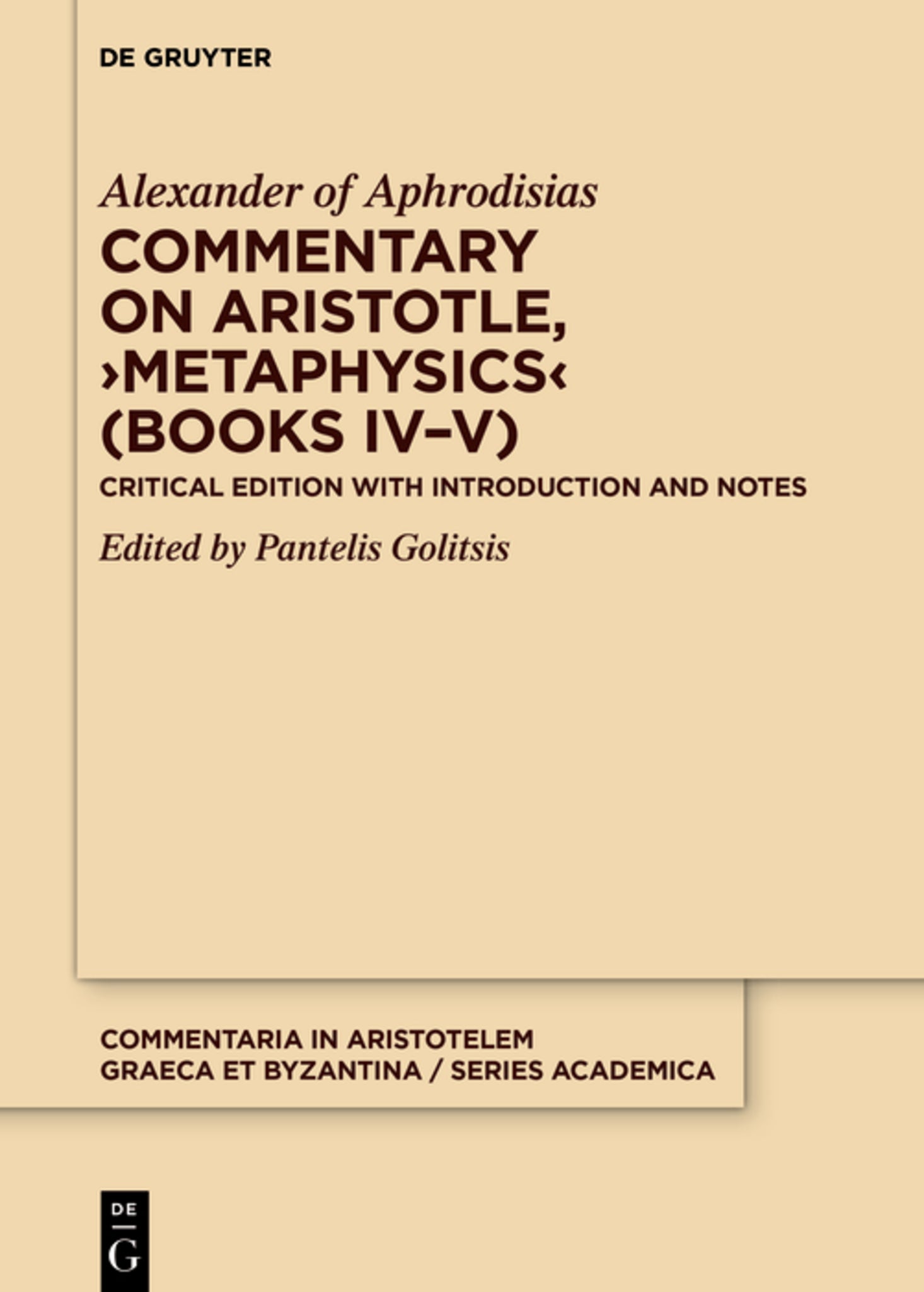 Cover image for Commentary on Aristotle, ›Metaphysics‹ (Books IV–V) ISBN 9783110785777