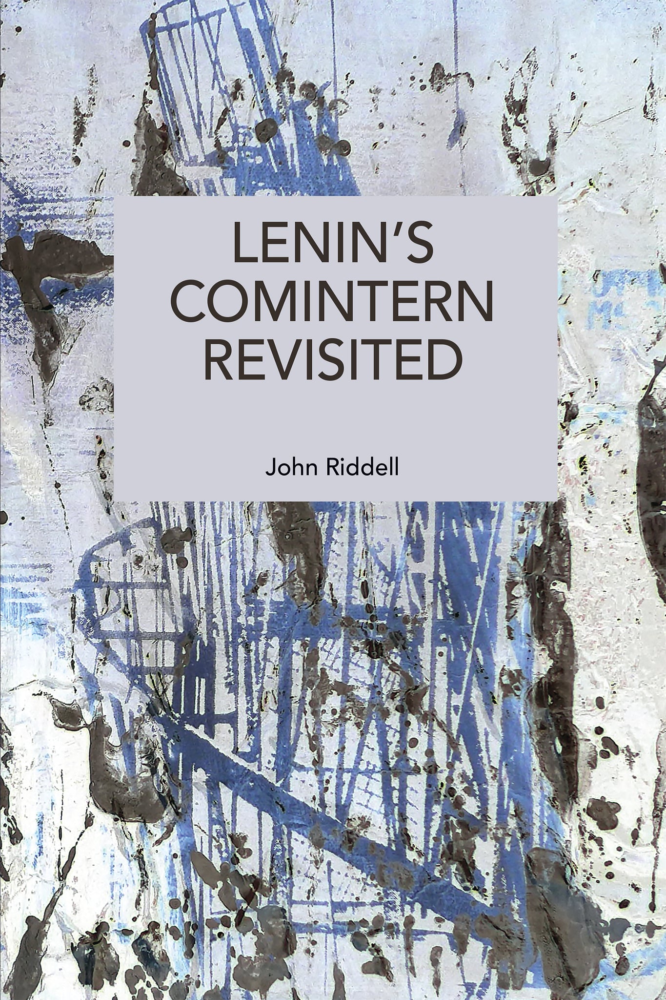 Lenin’s Comintern Revisited