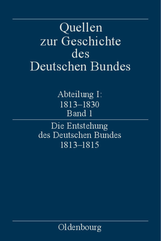Die Entstehung des Deutschen Bundes 1813–1815