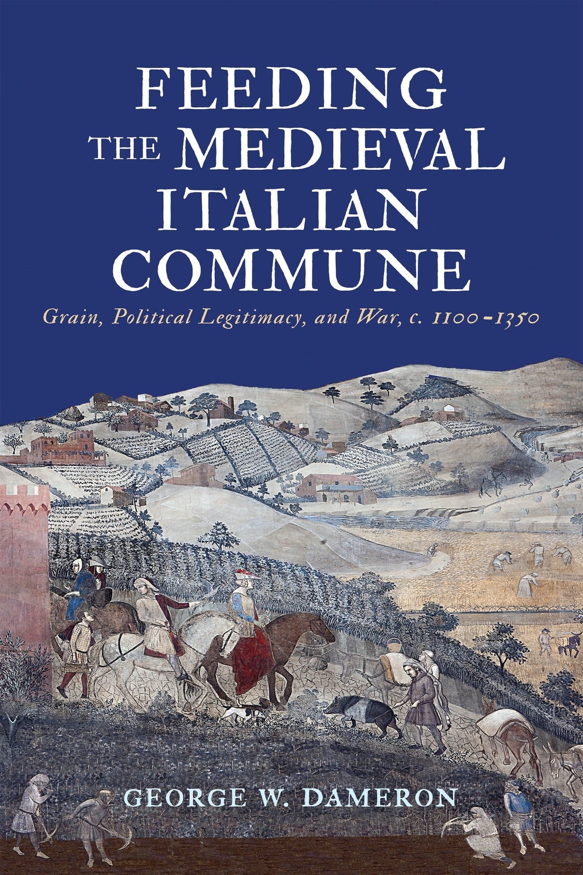 Cover image for Feeding the Medieval Italian Commune ISBN 9781512830439
