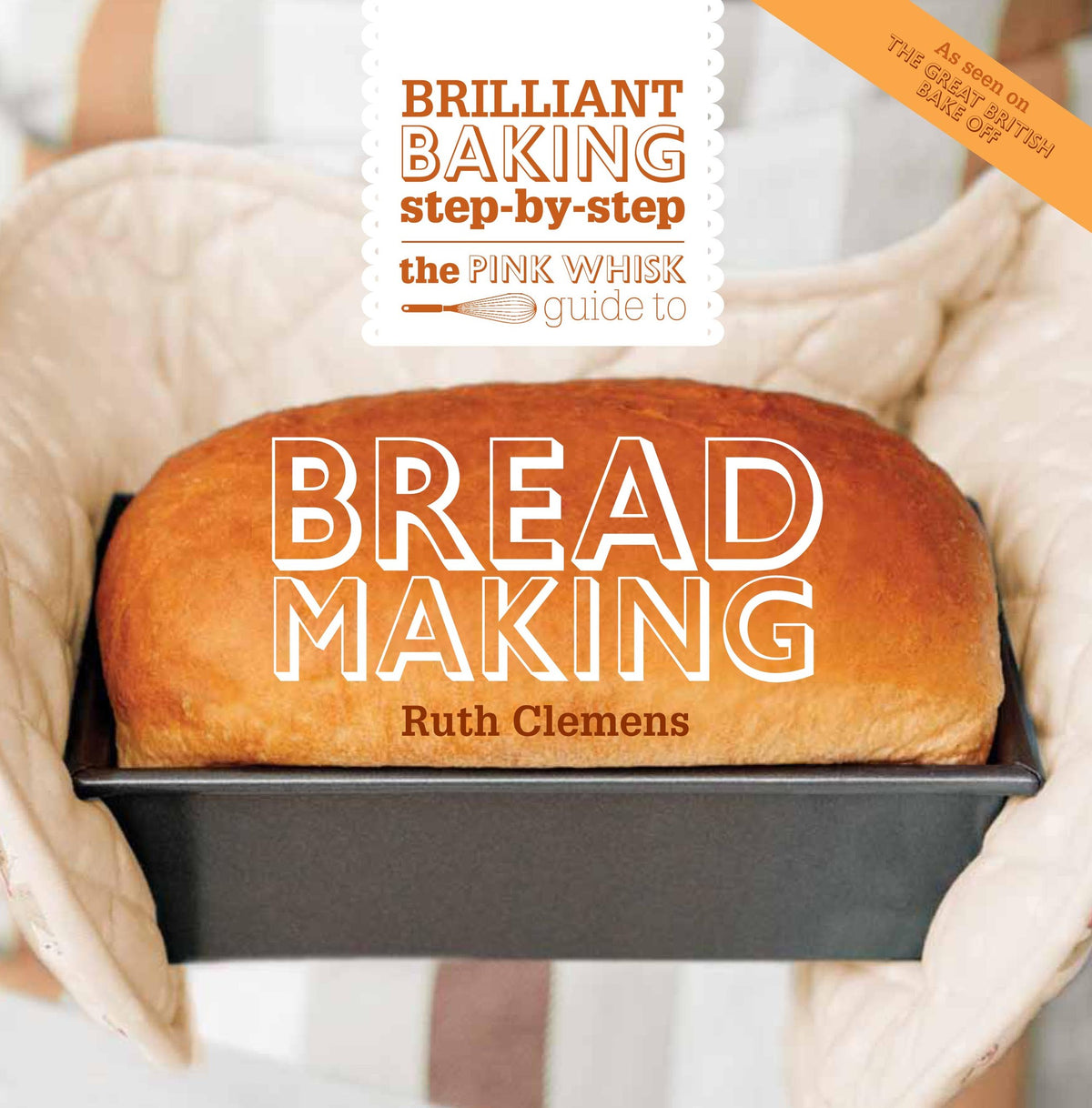 Cover image for The Pink Whisk Guide to Bread Making ISBN 9781446303269