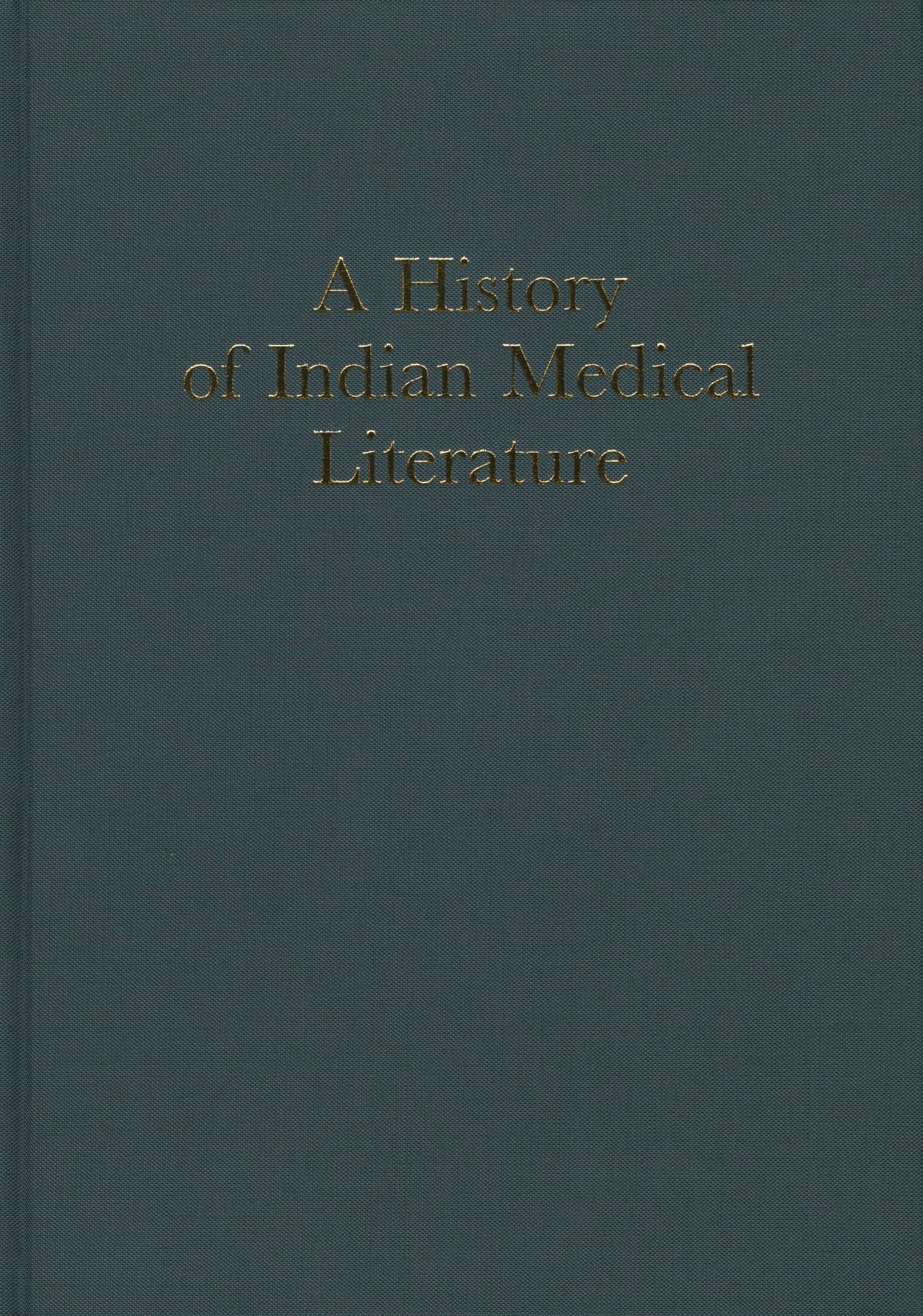 A History of Indian Medical Literature (5 vols.)
