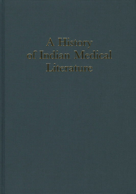 A History of Indian Medical Literature (5 vols.)