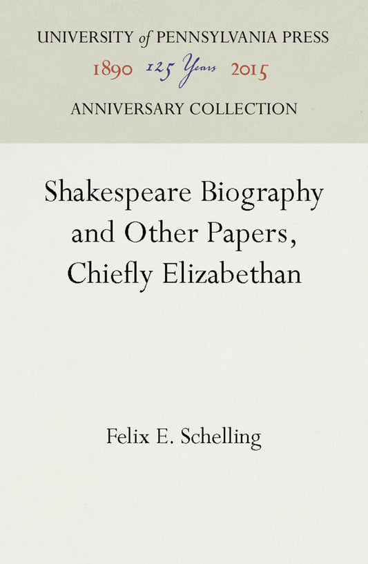 Shakespeare Biography and Other Papers, Chiefly Elizabethan