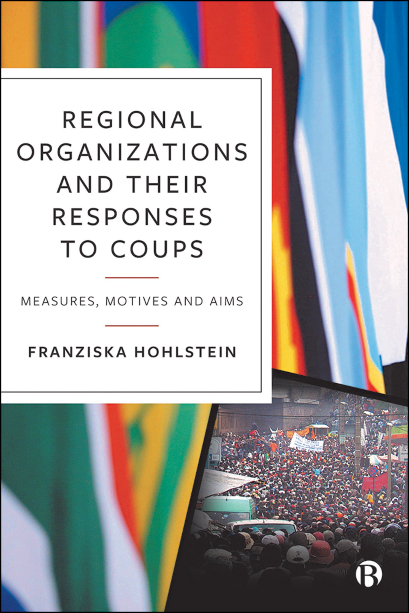 Cover image for Regional Organizations and Their Responses to Coups ISBN 9781529224085