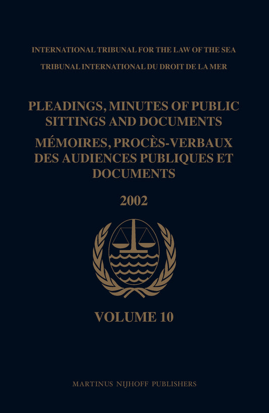 Pleadings, Minutes of Public Sittings and Documents / Mémoires, procès-verbaux des audiences publiques et documents, Volume 10 (2002)
