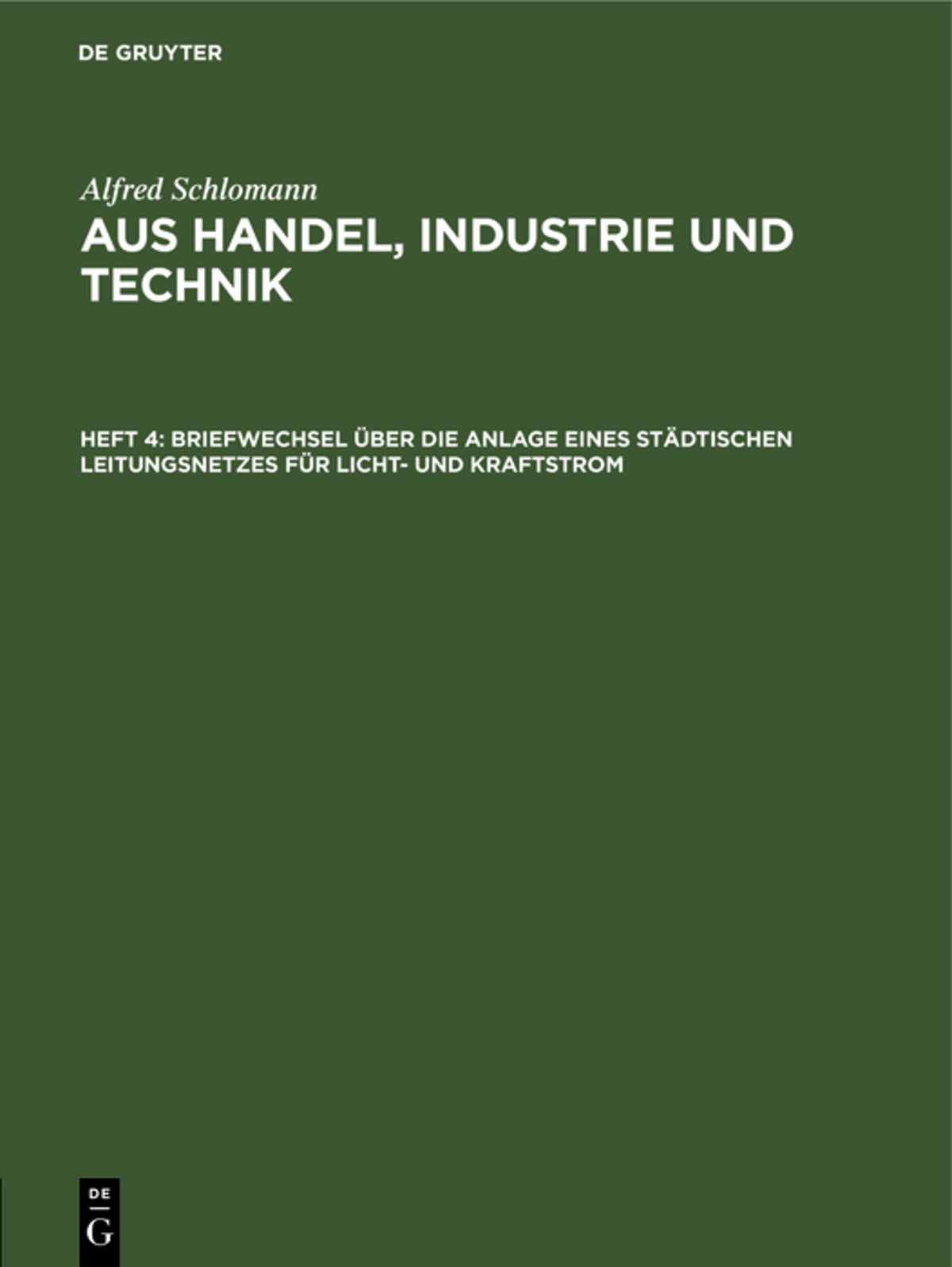 Cover image for Briefwechsel über die Anlage eines städtischen Leitungsnetzes für Licht- und Kraftstrom ISBN 9783110644982