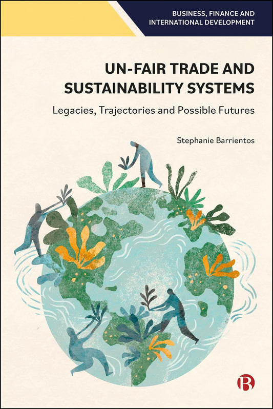 Un-Fair Trade and Sustainability Systems