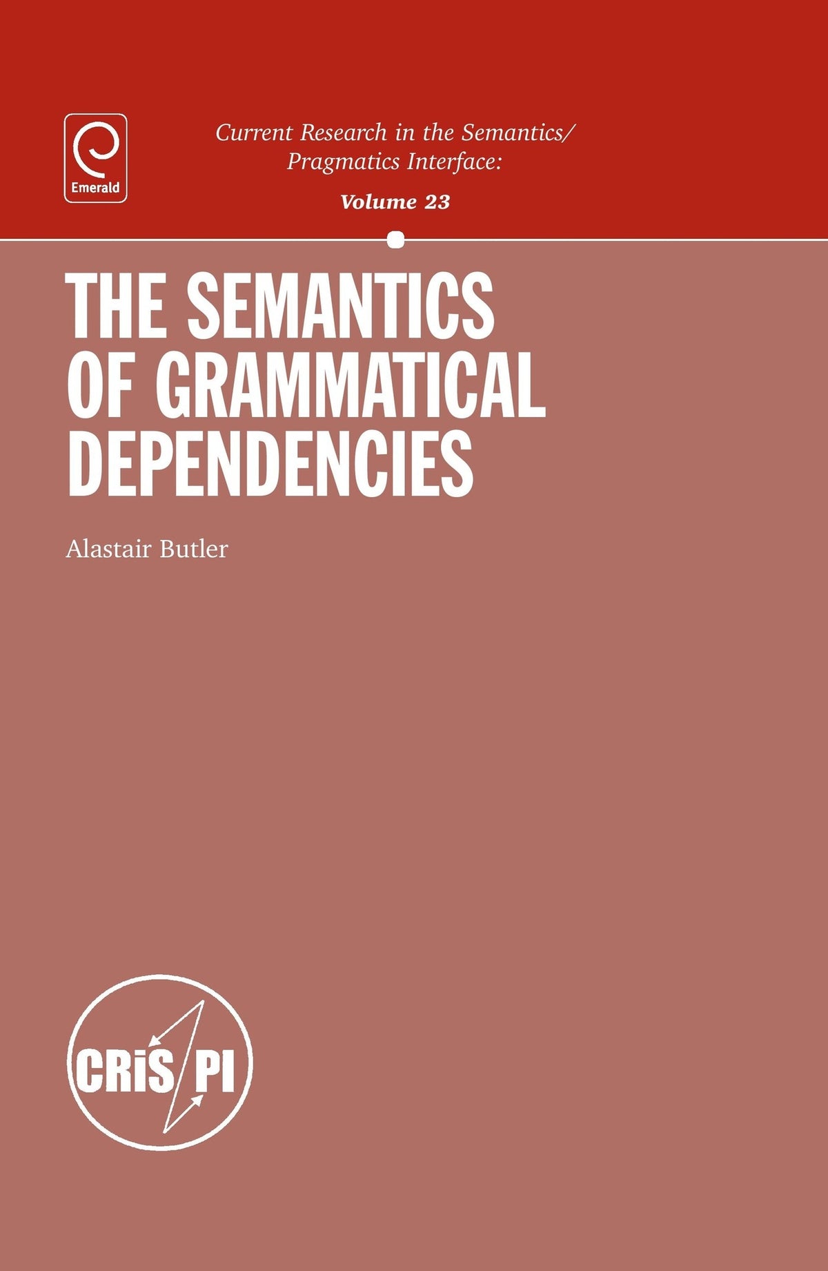 Cover image for The Semantics of Grammatical Dependencies ISBN 9781849509886