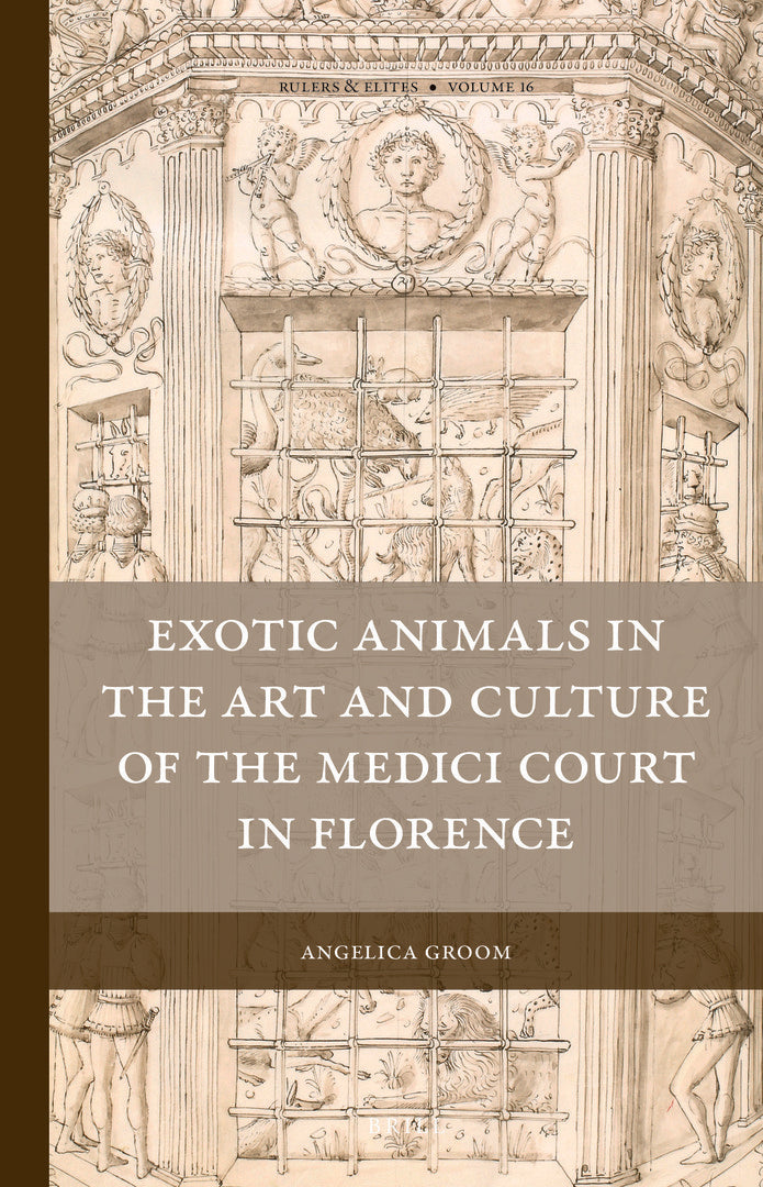 Cover image for Exotic Animals in the Art and Culture of the Medici Court in Florence ISBN 9789004368989