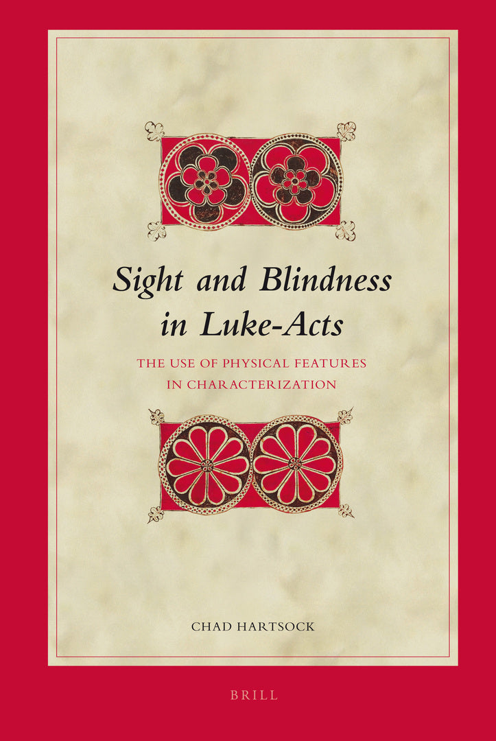 Cover image for Sight and Blindness in Luke-Acts ISBN 9789004165359