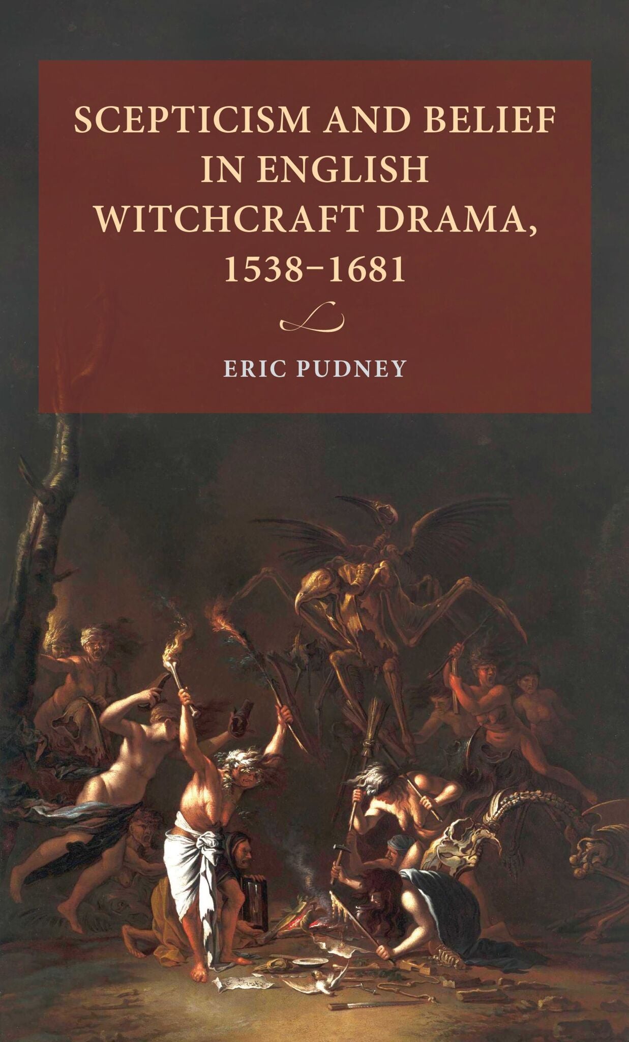 Scepticism and belief in English witchcraft drama, 1538–1681