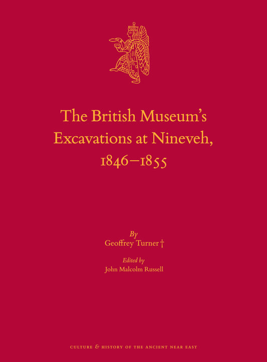 The British Museum’s Excavations at Nineveh, 1846–1855
