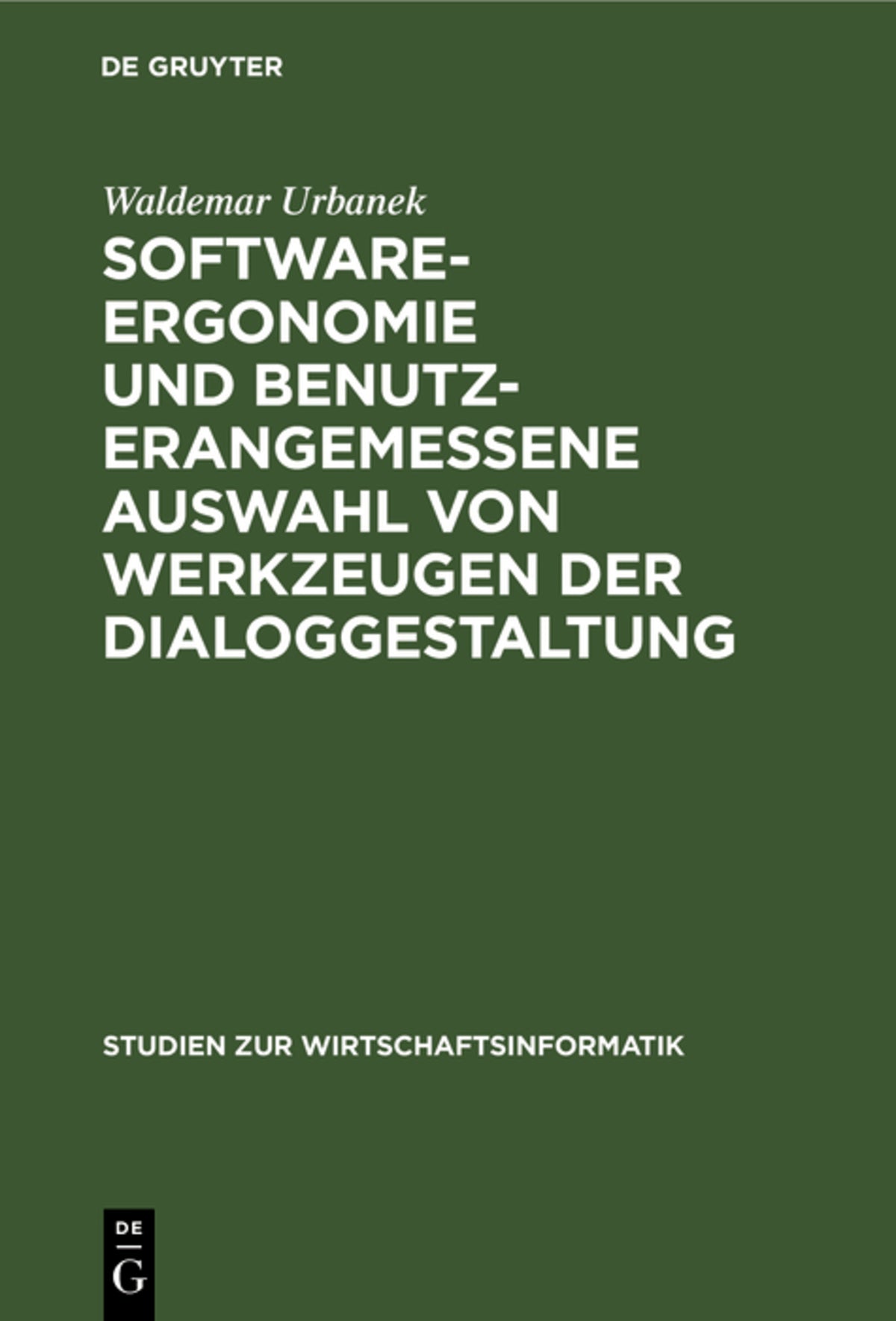 Cover image for Software-Ergonomie und benutzerangemessene Auswahl von Werkzeugen der Dialoggestaltung ISBN 9783110134209