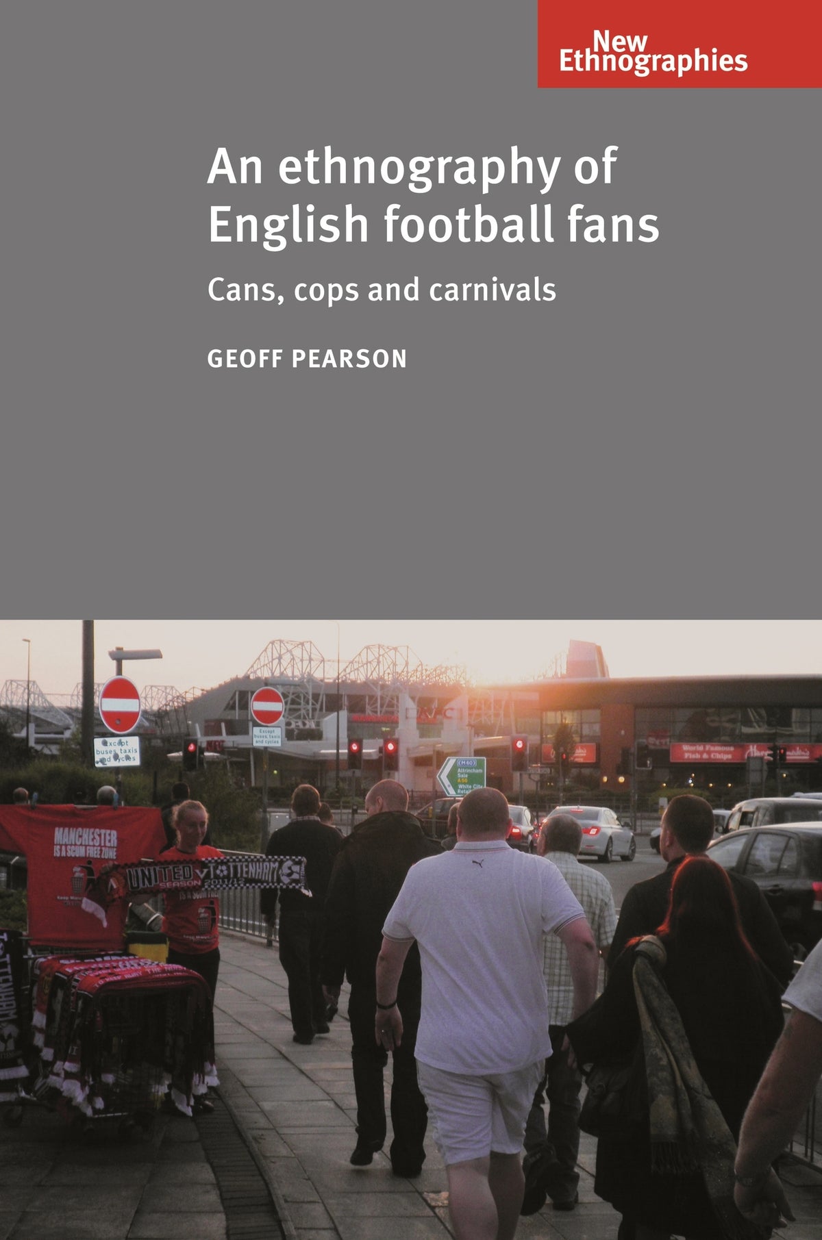Cover image for An ethnography of English football fans ISBN 9780719095405