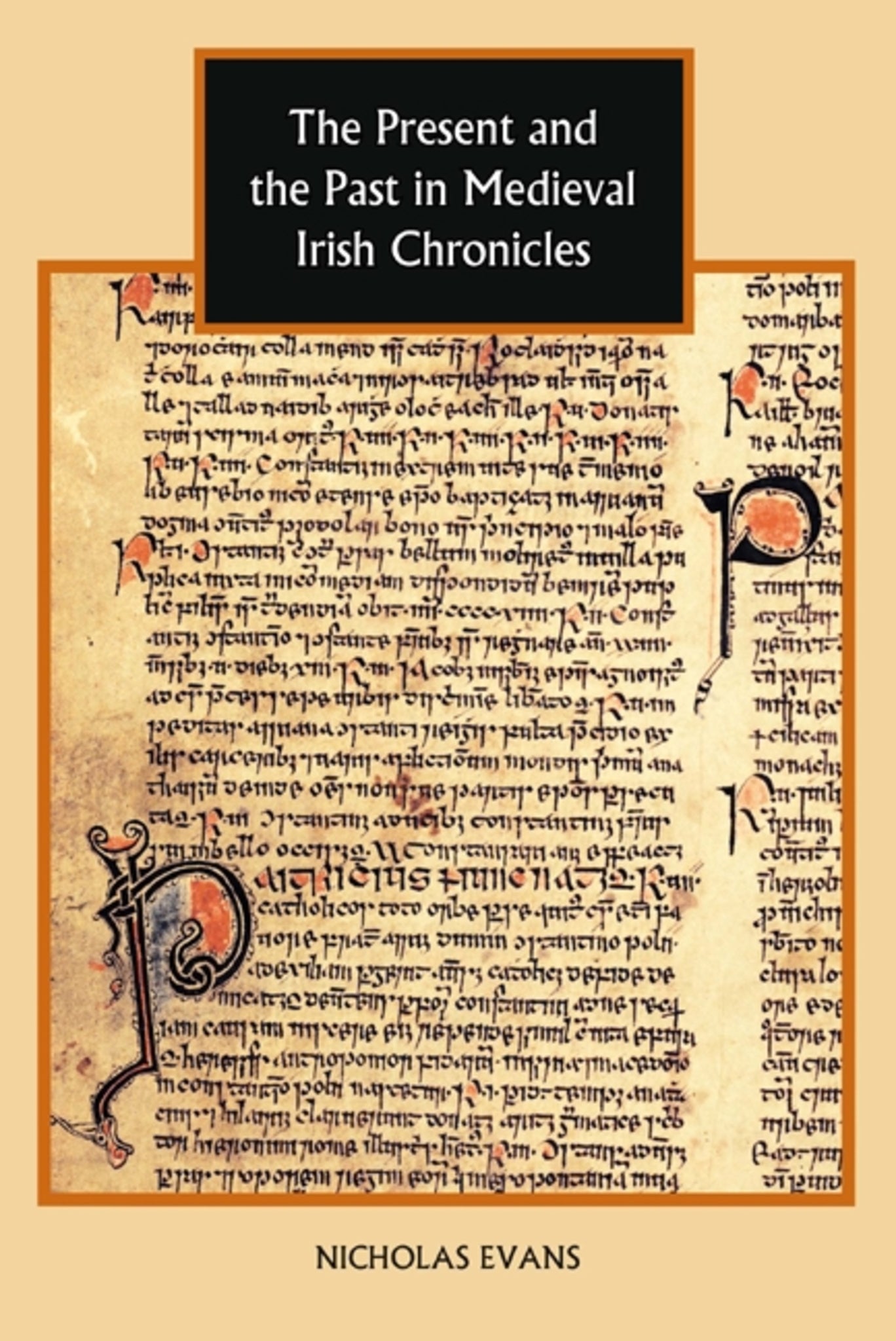 Cover image for The Present and the Past in Medieval Irish Chronicles ISBN 9781843835493