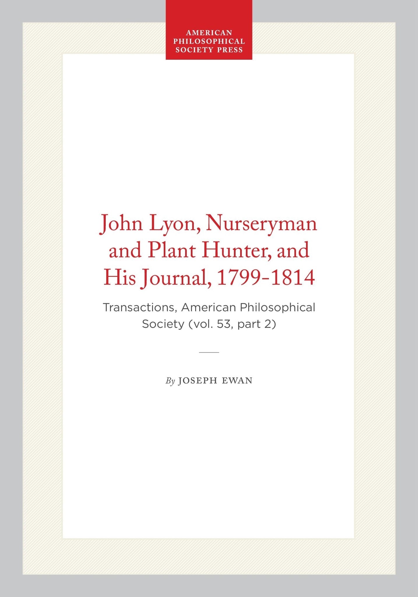 John Lyon, Nurseryman and Plant Hunter, and His Journal, 1799-1814