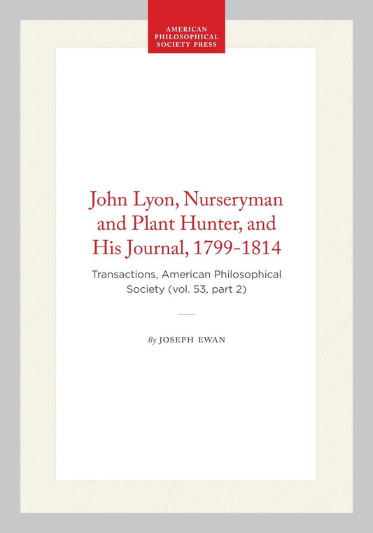 John Lyon, Nurseryman and Plant Hunter, and His Journal, 1799-1814