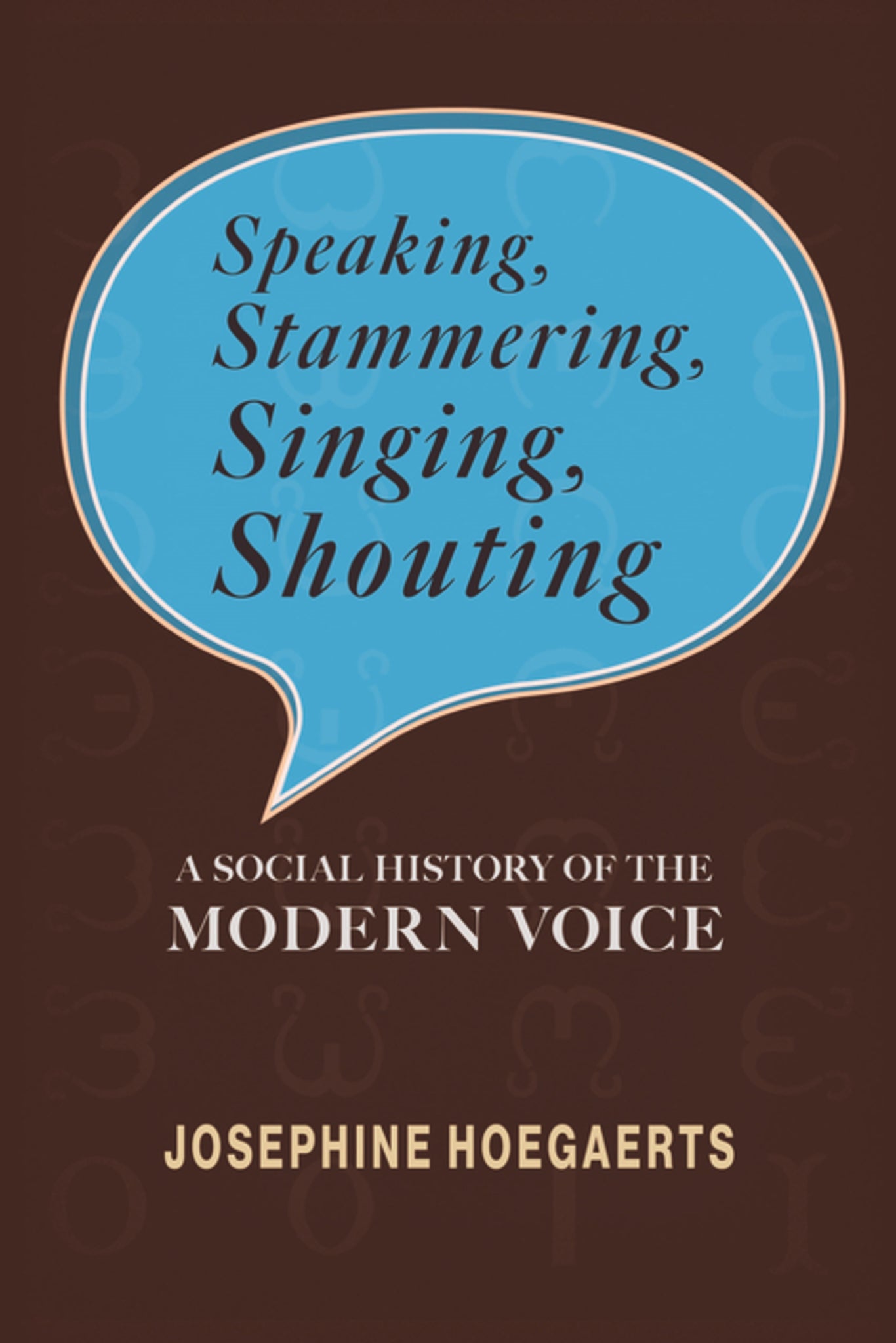 Speaking, Stammering, Singing, Shouting