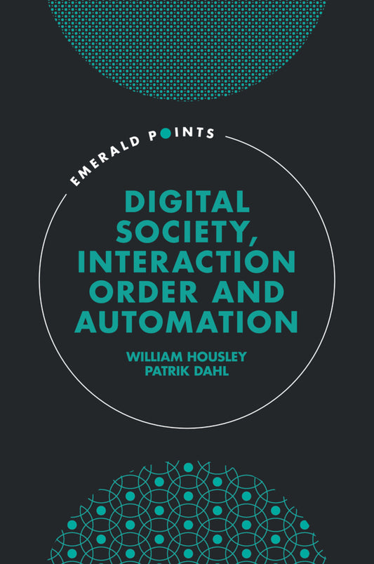 Digital Society, Interaction Order and Automation