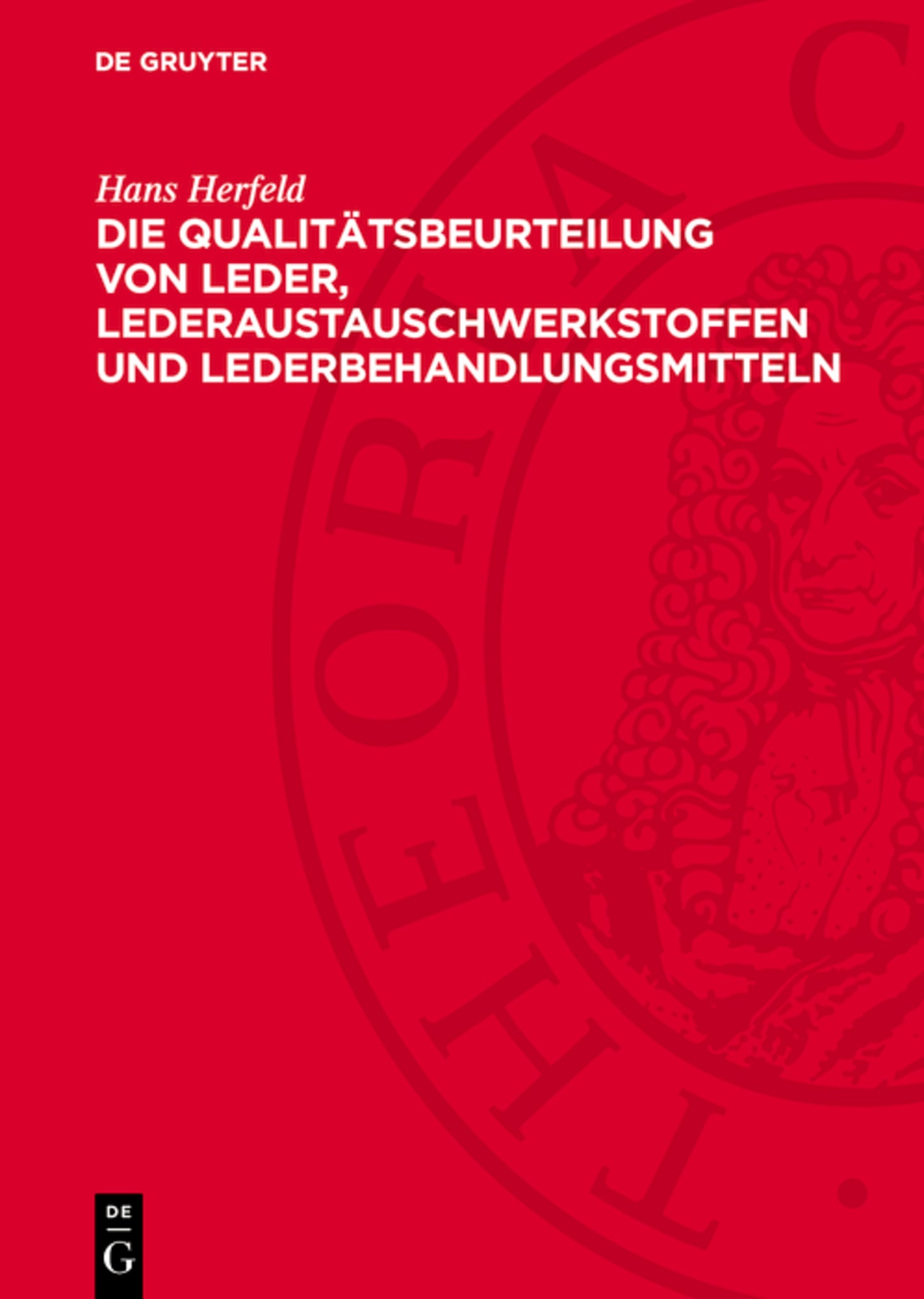 Die Qualitätsbeurteilung von Leder, Lederaustauschwerkstoffen und Lederbehandlungsmitteln