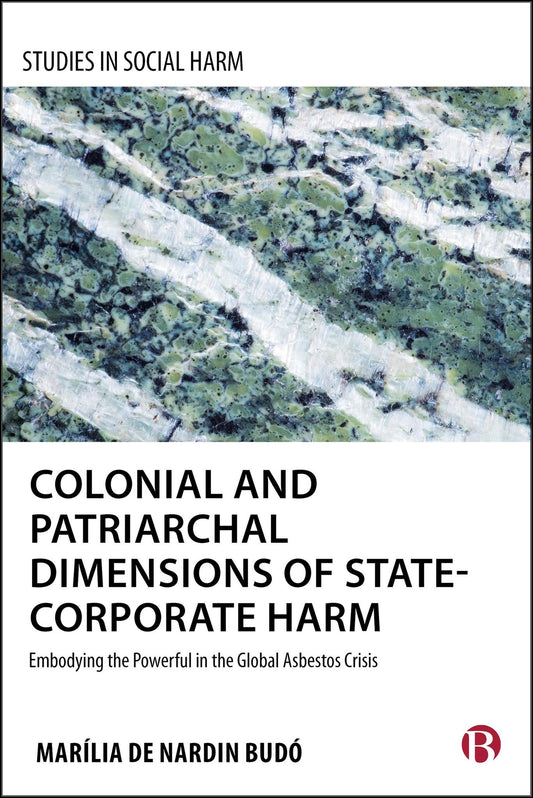 Colonial and Patriarchal Dimensions of State-Corporate Harm