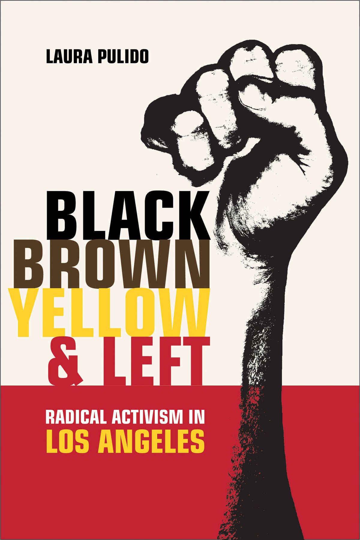 Cover image for Black, Brown, Yellow, and Left ISBN 9780520938892