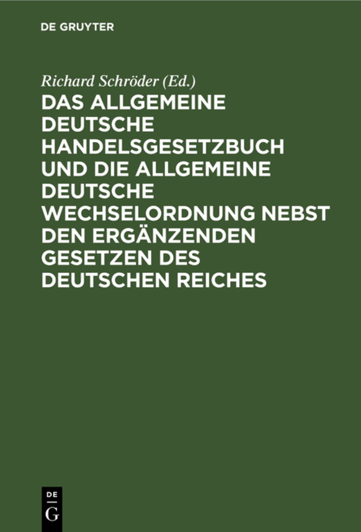 Cover image for Das Allgemeine Deutsche Handelsgesetzbuch und die Allgemeine Deutsche Wechselordnung nebst den ergänzenden Gesetzen des Deutschen Reiches ISBN 9783112369470