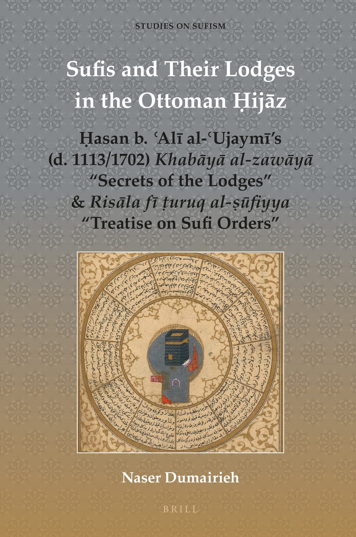 Cover image for Sufis and Their Lodges in the Ottoman Ḥijāz ISBN 9789004525252