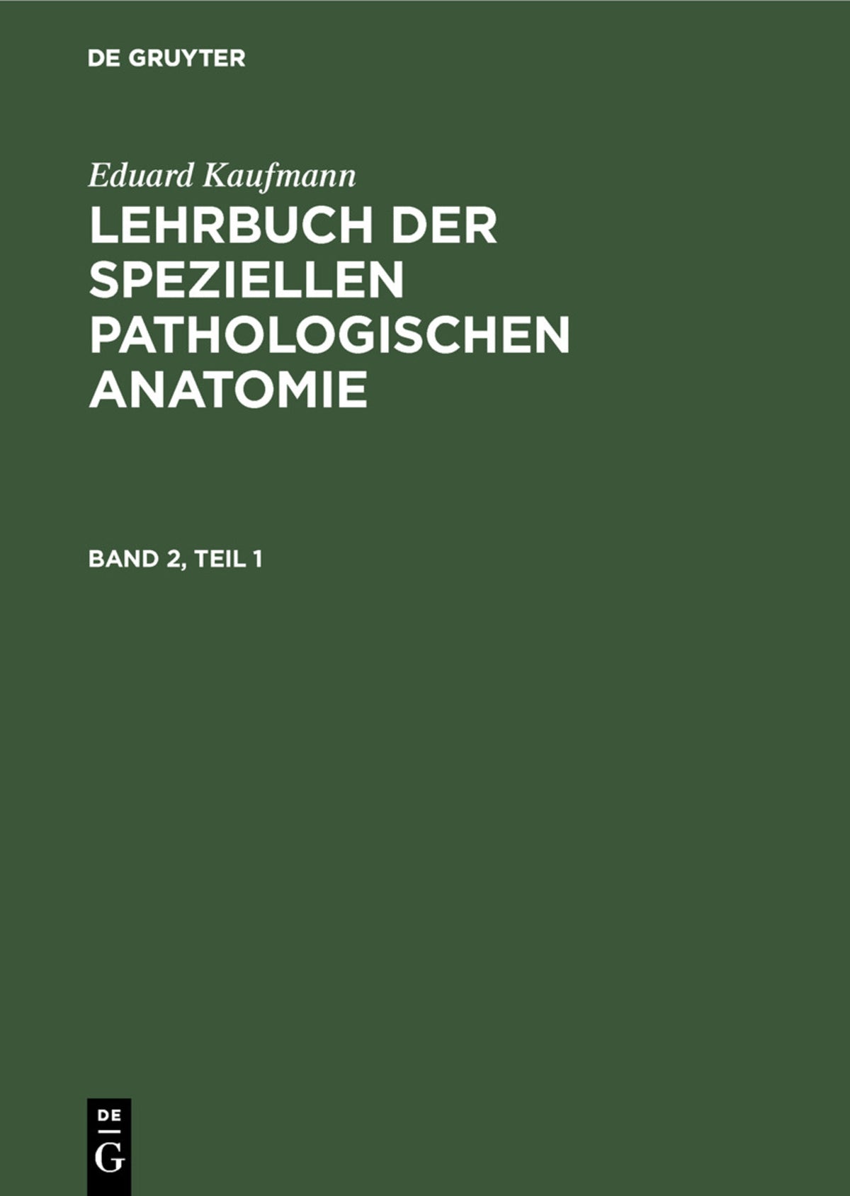 Cover image for Eduard Kaufmann: Lehrbuch der speziellen pathologischen Anatomie. Band 2 ISBN 9783111077147