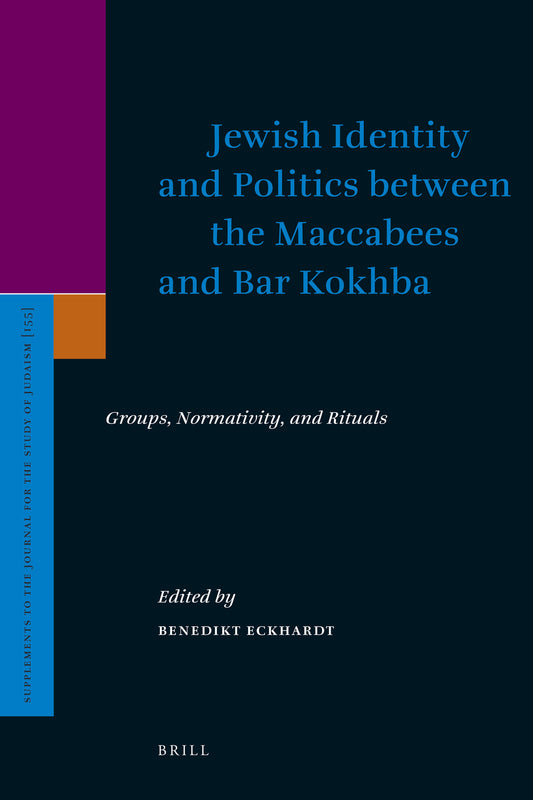 Jewish Identity and Politics between the Maccabees and Bar Kokhba