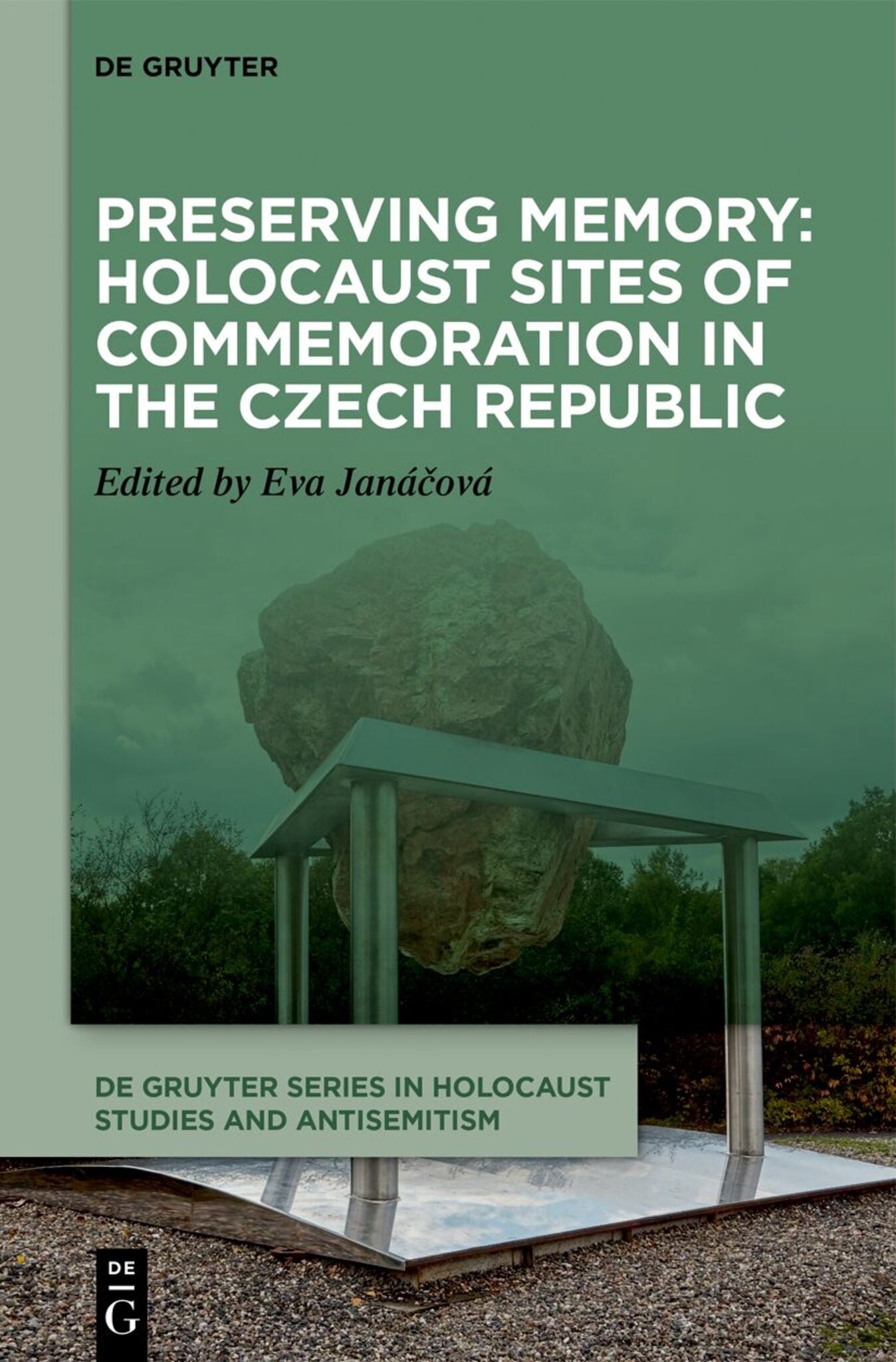 Preserving Memory: Holocaust Sites of Commemoration in the Czech Republic
