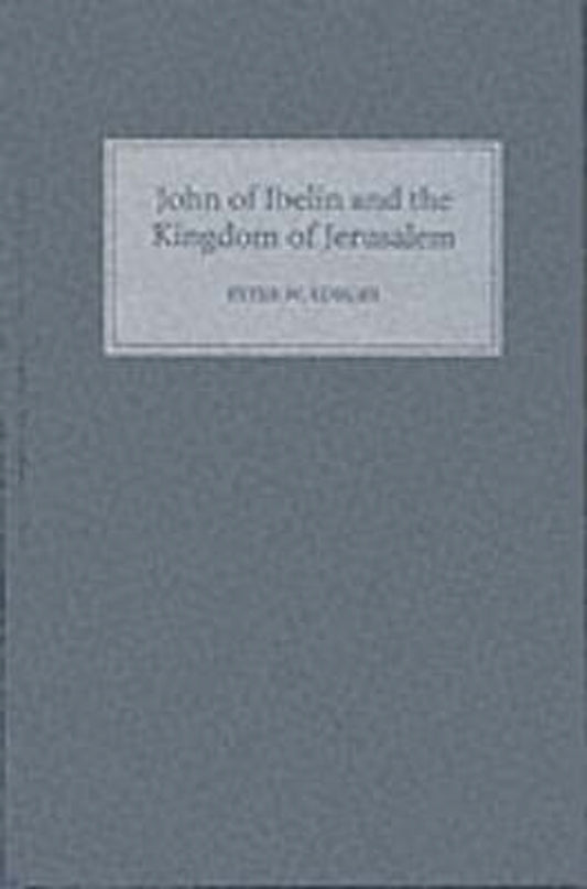 John of Ibelin and the Kingdom of Jerusalem