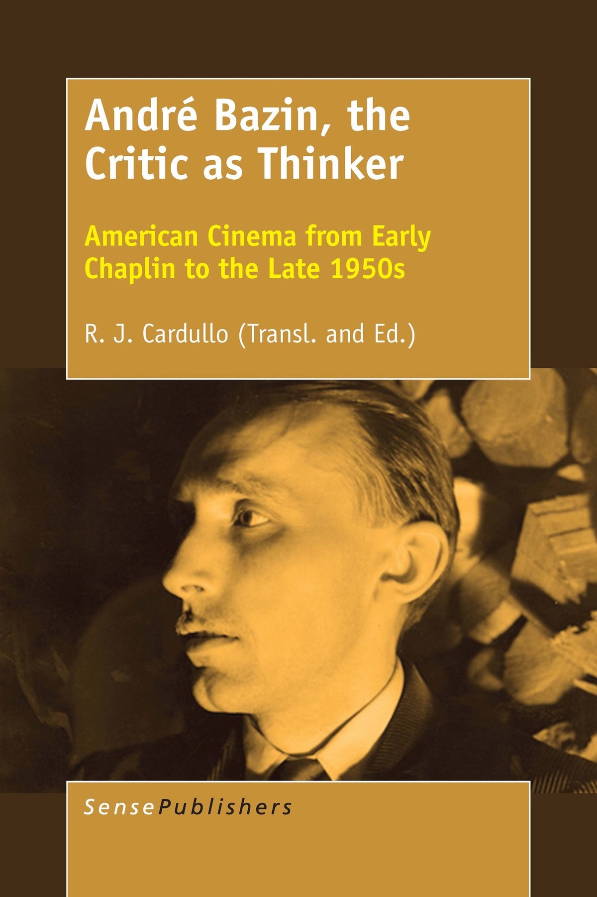 Cover image for André Bazin, the Critic as Thinker ISBN 9789463008761