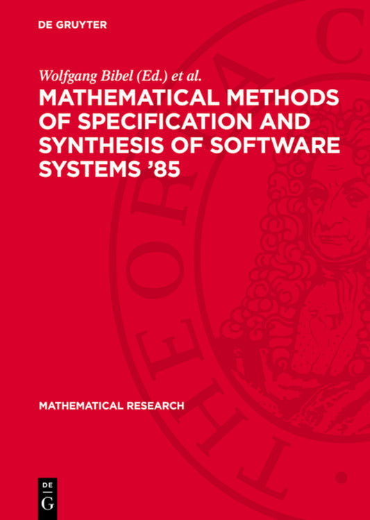 Mathematical Methods of Specification and Synthesis of Software Systems ‘85