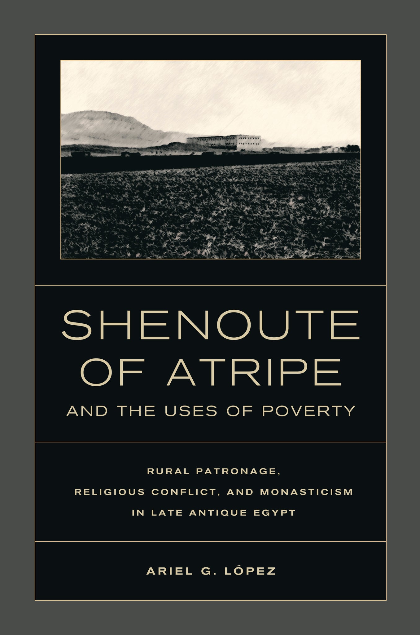 Cover image for Shenoute of Atripe and the Uses of Poverty ISBN 9780520954922