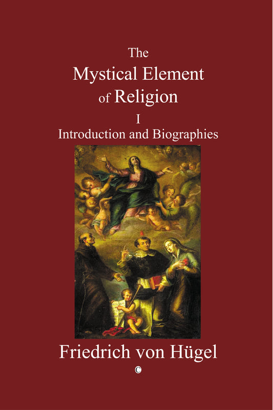 Mystical Element of Religion, Vol 1