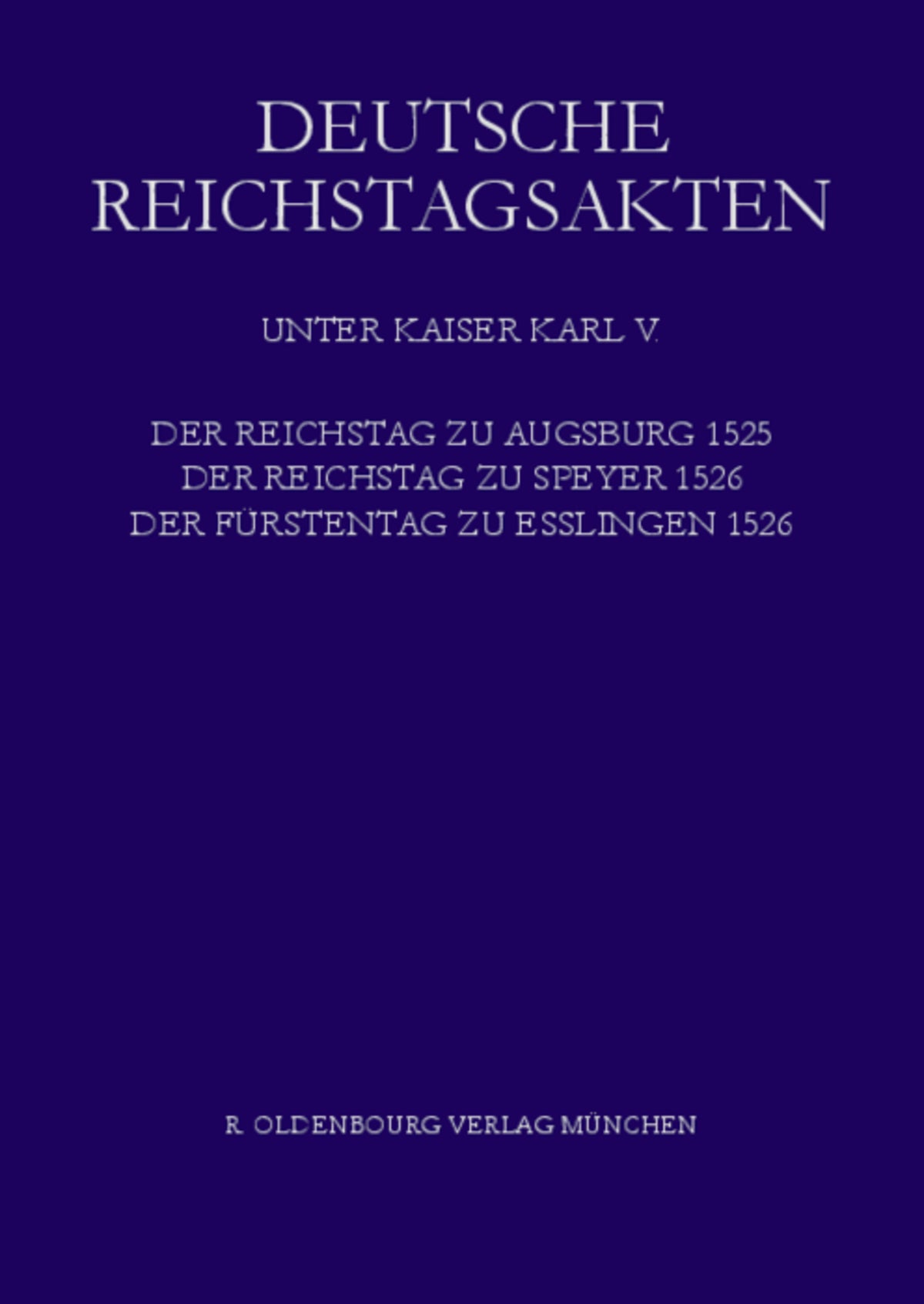 Der Reichstag zu Augsburg 1525, der Reichstag zu Speyer 1526, Der Fürstentag zu Esslingen 1526