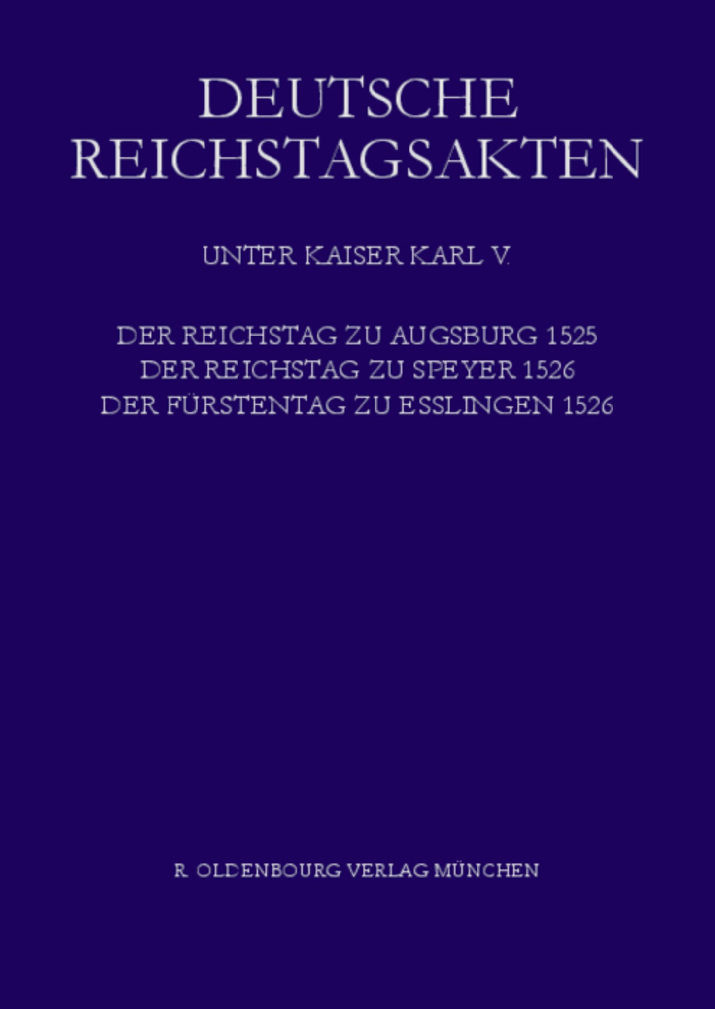 Der Reichstag zu Augsburg 1525, der Reichstag zu Speyer 1526, Der Fürstentag zu Esslingen 1526