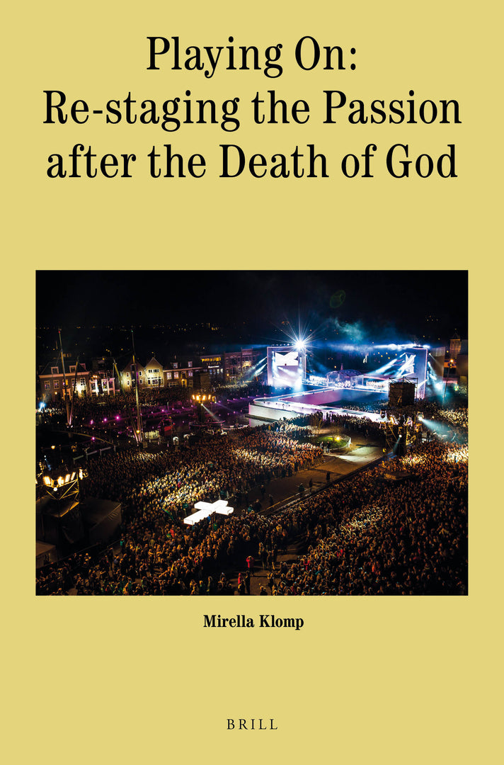 Cover image for Playing On: Re-staging the Passion after the Death of God ISBN 9789004440340