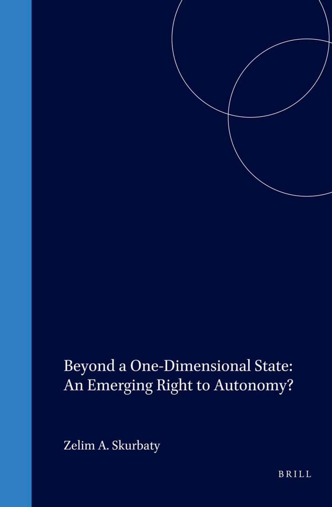 Beyond a One-Dimensional State: An Emerging Right to Autonomy?