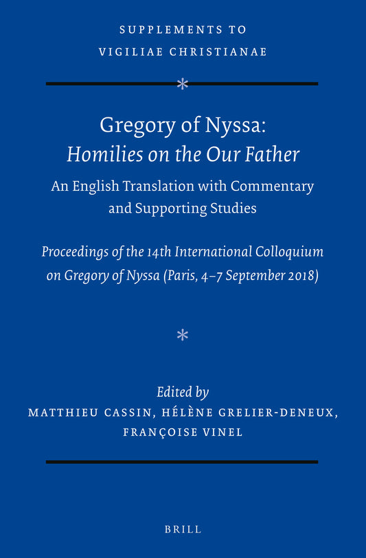 Gregory of Nyssa: Homilies on the Our Father. An English Translation with Commentary and Supporting Studies