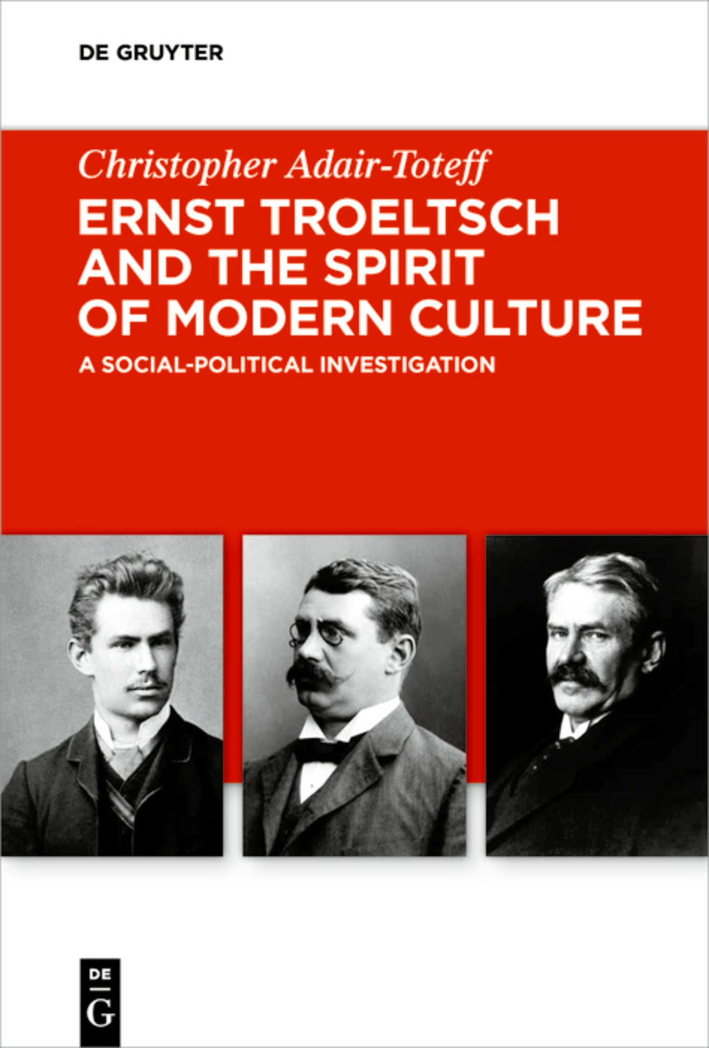 Ernst Troeltsch and the Spirit of Modern Culture