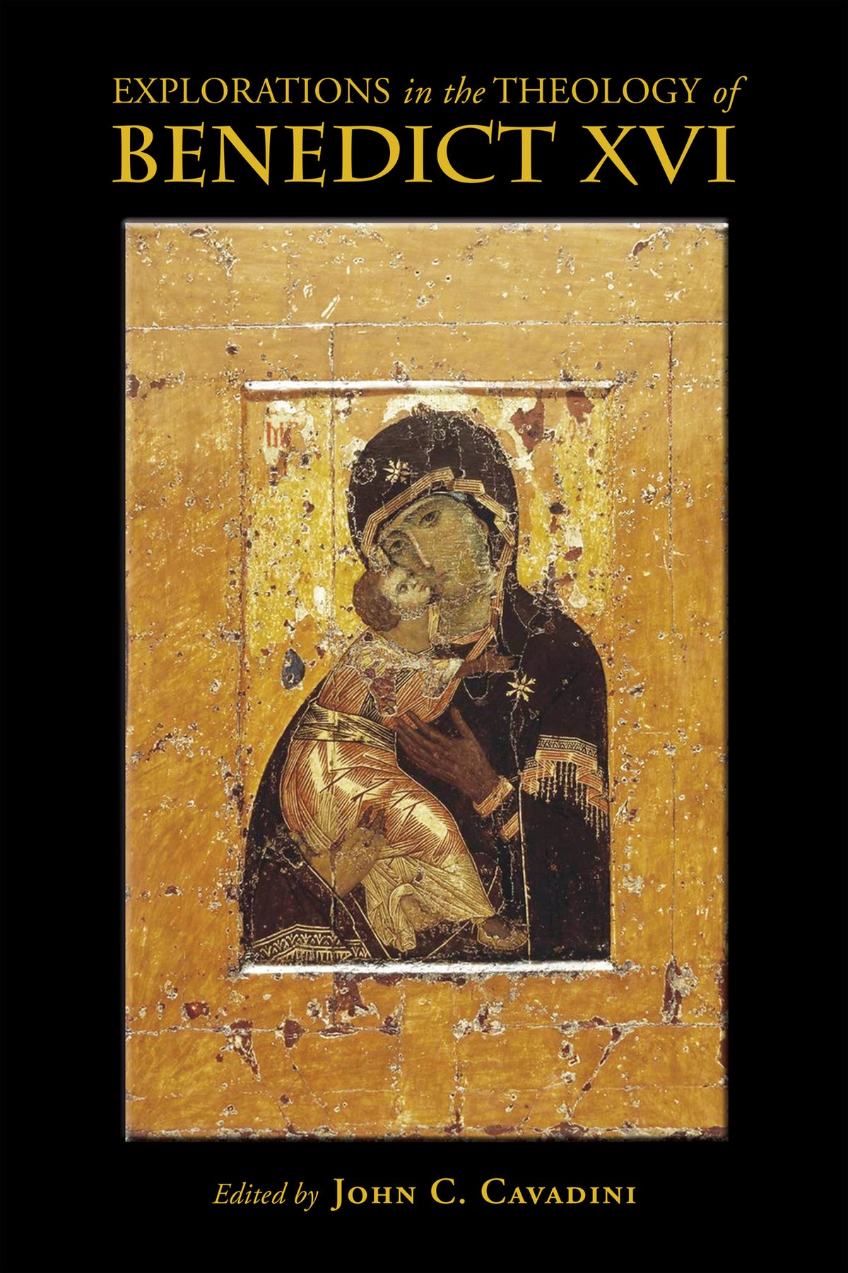 Cover image for Explorations in the Theology of Benedict XVI ISBN 9780268023096