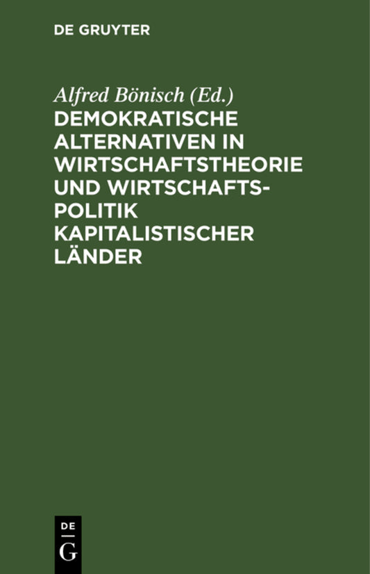 Demokratische Alternativen in Wirtschaftstheorie und Wirtschaftspolitik kapitalistischer Länder