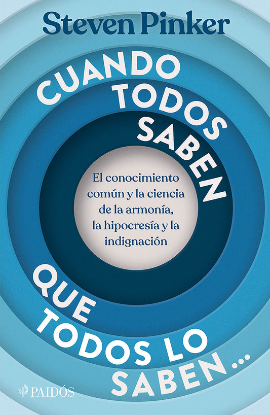 Cuando todos saben que todos lo saben: El conocimiento común y la ciencia de la armonía, la hipocresía y la indignación / When Everyone Knows That Everyone Knows